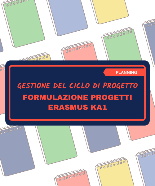 Planning - Gestione del ciclo di progetto - Formulazione  Erasmus+ KA1  <br> Codice: PCM-EKA1  <br> Costo: € 150,00